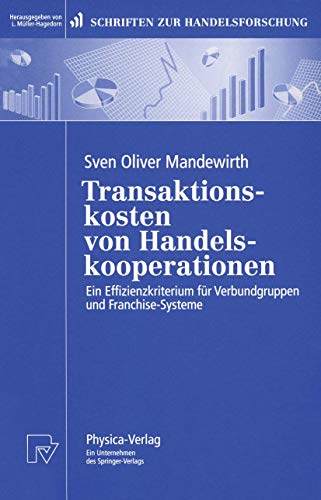 9783790810547: Transaktionskosten von Handelskooperationen: Ein Effizienzkriterium fr Verbundgruppen und Franchise-Systeme (Schriften zur Handelsforschung, 91) (German Edition)