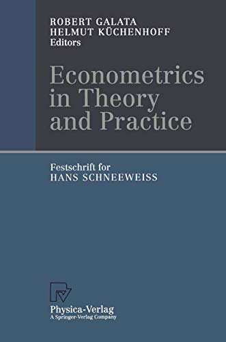 9783790811162: Econometrics in Theory and Practice: Festschrift for Hans Schneeweiss
