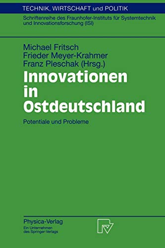 9783790811445: Innovationen in Ostdeutschland: Potentiale und Probleme: 34 (Technik, Wirtschaft und Politik)