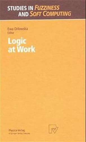9783790811643: Logic at Work: Essays Dedicated to the Memory of Helena Rasiowa: v. 24
