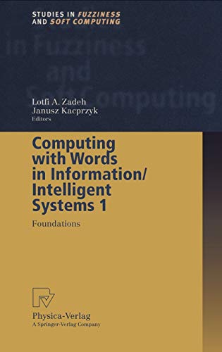 Imagen de archivo de Computing with Words in Information/Intelligent Systems 1: Foundations (Studies in Fuzziness and Soft Computing) (v. 1) a la venta por Old Line Books