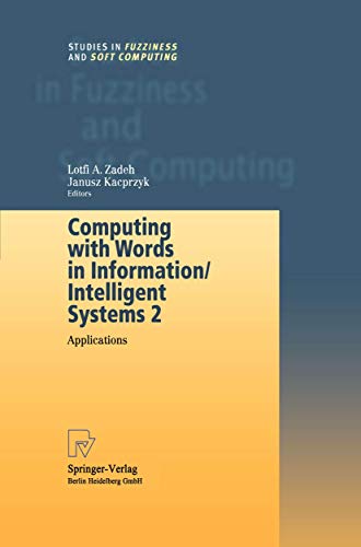 Imagen de archivo de Computing with Words in Information/Intelligent Systems 2: Applications (Studies in Fuzziness and Soft Computing, 34) a la venta por HPB-Red