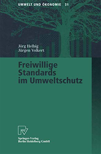 Freiwillige Standards im Umweltschutz (Umwelt und Ã–konomie, 31) (German Edition) (9783790812367) by Helbig, JÃ¶rg