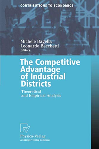 Beispielbild fr The Competitive Advantage of Industrial Districts : Theoretical and Empirical Analysis zum Verkauf von Better World Books