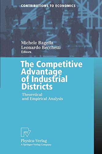 Imagen de archivo de The Competitive Advantage of Industrial Districts : Theoretical and Empirical Analysis a la venta por Better World Books