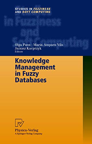 Stock image for Knowledge Management in Fuzzy Databases (Studies in Fuzziness and Soft Computing, Vol. 39) for sale by Autumn Leaves