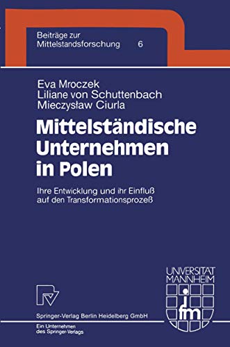 MittelstÃ¤ndische Unternehmen in Polen: Ihre Entwicklung und ihr EinfluÃŸ auf den TransformationsprozeÃŸ (BeitrÃ¤ge zur Mittelstandsforschung, 6) (German Edition) (9783790812787) by Mroczek, Eva