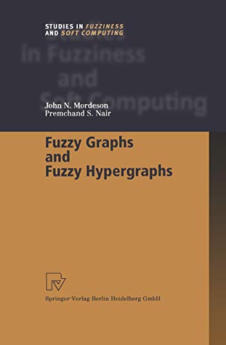 Stock image for Fuzzy Graphs and Fuzzy Hypergraphs (Studies in Fuzziness and Soft Computing, 46) for sale by Lucky's Textbooks