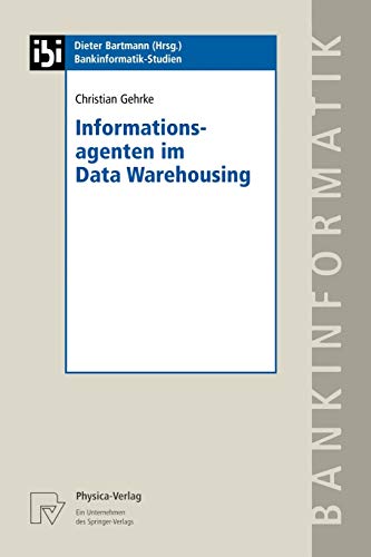 Beispielbild fr Informationsagenten im Data Warehousing (Bankinformatik-Studien Bd. 7) zum Verkauf von medimops