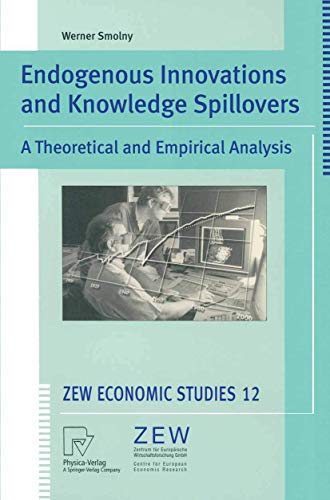 9783790813203: Endogenous Innovations and Knowledge Spillovers: A Theoretical And Empirical Analysis (Zew Economic Studies): 12