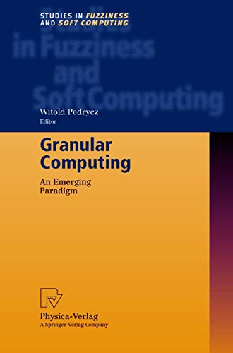 Beispielbild fr Granular Computing: An Emerging Paradigm: 70 (Studies in Fuzziness and Soft Computing, 70) zum Verkauf von WorldofBooks