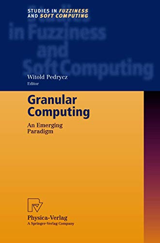 Imagen de archivo de Granular Computing: An Emerging Paradigm: 70 (Studies in Fuzziness and Soft Computing, 70) a la venta por WorldofBooks