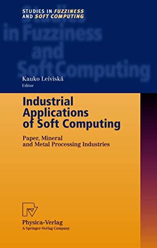 9783790813883: Industrial Applications of Soft Computing: Paper, Mineral and Metal Processing Industries: 71