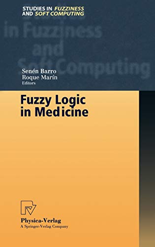 9783790814293: Fuzzy Logic in Medicine: 83 (Studies in Fuzziness and Soft Computing)