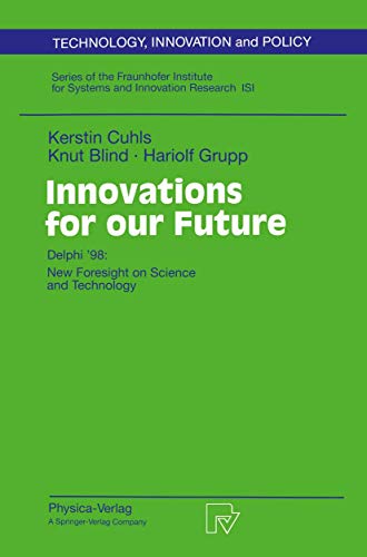 Stock image for Innovations for our Future: Delphi ?98: New Foresight on Science and Technology (Technology, Innovation and Policy (ISI), 13) for sale by Lucky's Textbooks