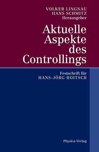 Stock image for Aktuelle Aspekte des Controllings: Festschrift fr Hans-Jrg Hoitsch (German Edition) for sale by Lucky's Textbooks