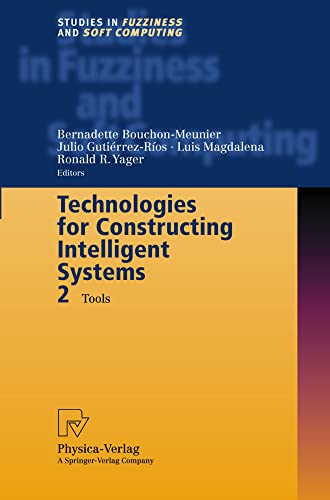 9783790814552: Technologies for Constructing Intelligent Systems 2: Tools: 90 (Studies in Fuzziness and Soft Computing)