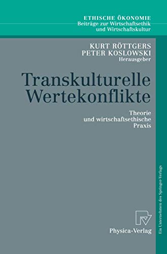 9783790815078: Transkulturelle Wertekonflikte: Theorie und wirtschaftsethische Praxis: 7 (Ethische konomie. Beitrge zur Wirtschaftsethik und Wirtschaftskultur)