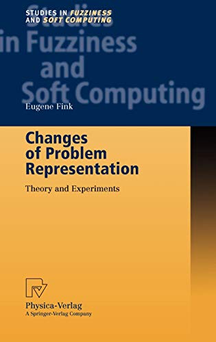 Imagen de archivo de Changes of Problem Representation: Theory and Experiments (Studies in Fuzziness and Soft Computing, 110) a la venta por McCord Books