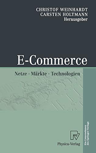E-Commerce: Netze, Märkte, Technologien - Carsten Holtmann