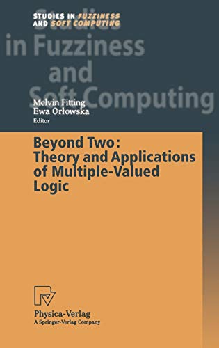 9783790815412: Beyond Two: Theory and Applications of Multiple-Valued Logic: 114 (Studies in Fuzziness and Soft Computing)