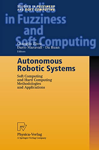 Image d'archives pour Autonomous Robotic Systems. Soft Computing and Hard Computing Methodologies and Applications. mis en vente par Universittsbuchhandlung Herta Hold GmbH