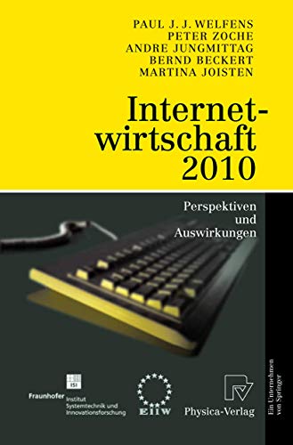Internetwirtschaft 2010 - Paul J.J. Welfens|Peter Zoche|Andre Jungmittag|Bernd Beckert|Martina Joisten