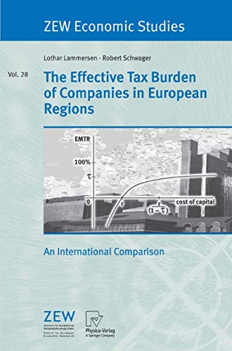 The Effective Tax Burden of Companies in European Regions: An International Comparison (ZEW Economic Studies, 28) - Lothar Lammersen, Robert Schwager