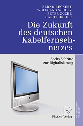 Beispielbild fr Die Zukunft des Deutschen Kabelfernsehnetzes: Sechs Schritte zur Digitalisierung (German Edition) zum Verkauf von medimops