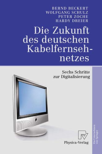 Imagen de archivo de Die Zukunft des Deutschen Kabelfernsehnetzes: Sechs Schritte zur Digitalisierung (German Edition) a la venta por medimops