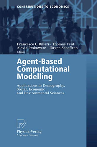 9783790816402: Agent-Based Computational Modelling: Applications in Demography, Social, Economic and Environmental Sciences (Contributions to Economics)