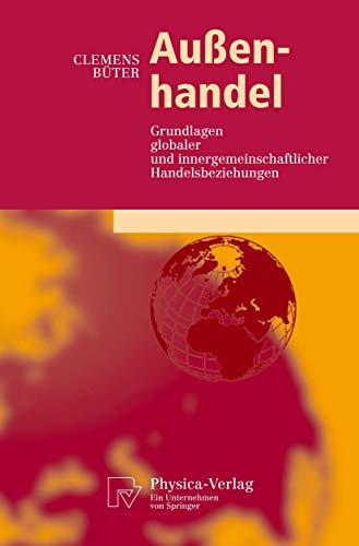 Beispielbild fr Auenhandel: Grundlagen globaler und innergemeinschaftlicher Handelsbeziehungen (Physica-Lehrbuch) zum Verkauf von medimops