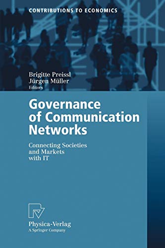 Imagen de archivo de Governance of Communication Networks: Connecting Societies and Markets with IT (Contributions to Economics) a la venta por Cambridge Rare Books