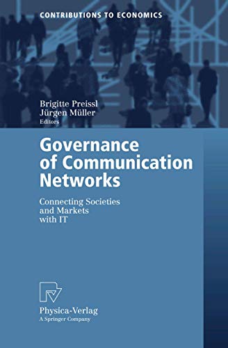 9783790817454: Governance of Communication Networks: Connecting Societies and Markets with IT (Contributions to Economics)