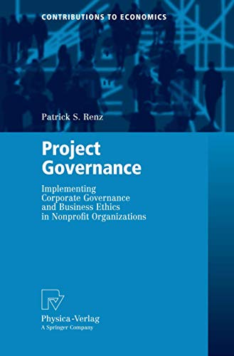 Beispielbild fr Project Governance : Implementing Corporate Governance and Business Ethics in Nonprofit Organizations zum Verkauf von Better World Books: West