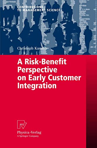9783790819618: A Risk-Benefit Perspective on Early Customer Integration (Contributions to Management Science)