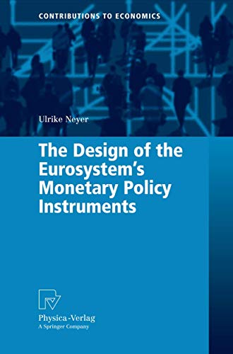 Beispielbild fr The Design of the Eurosystems Monetary Policy Instruments (Contributions to Economics) zum Verkauf von Ebooksweb