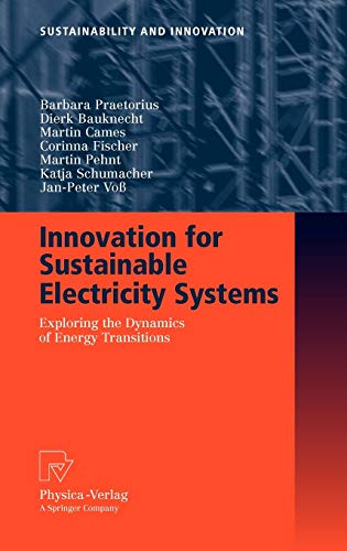 Beispielbild fr Innovation For Sustainable Electricity Systems: Exploring The Dynamics Of Energy Transitions . Series. Sustainability And Innovation zum Verkauf von Antiquariaat Ovidius