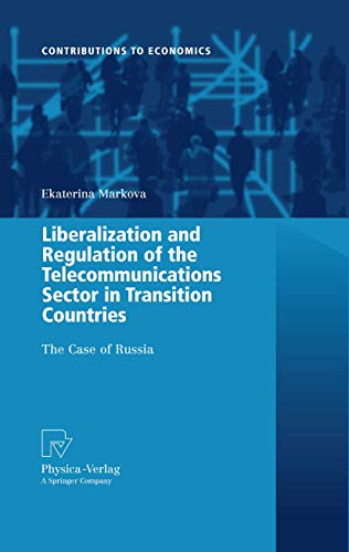 Liberalization and Regulation of the Telecommunications Sector in Transition Countries: The Case ...