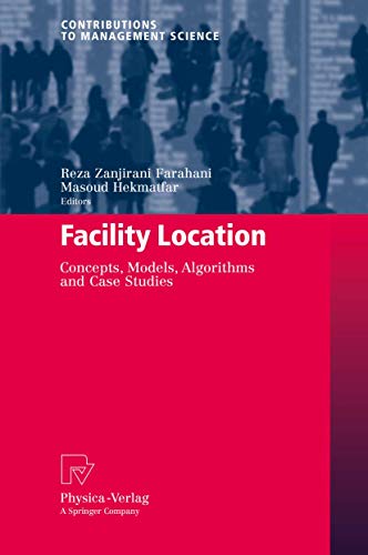Stock image for Facility Location: Concepts, Models, Algorithms and Case Studies (Contributions to Management Science) [Hardcover] Zanjirani Farahani, Reza and Hekmatfar, Masoud for sale by SpringBooks