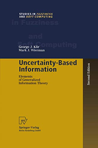 9783790824643: Uncertainty-Based Information: Elements of Generalized Information Theory (Studies in Fuzziness and Soft Computing)