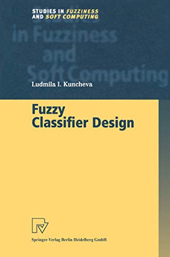 9783790824728: Fuzzy Classifier Design (Studies in Fuzziness and Soft Computing)
