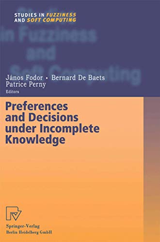 Stock image for Preferences and Decisions under Incomplete Knowledge (Studies in Fuzziness and Soft Computing, 51) for sale by Lucky's Textbooks