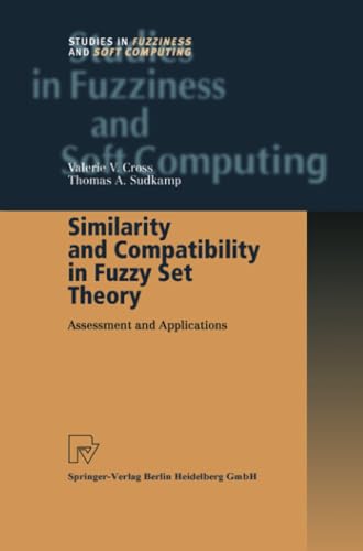 Stock image for SIMILARITY AND COMPATIBILITYIN FUZZY SET THEORY: ASSESSMENT AND APPLICATIONS for sale by Second Story Books, ABAA