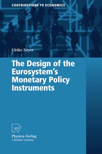 Beispielbild fr The Design of the Eurosystem's Monetary Policy Instruments (Contributions to Economics) zum Verkauf von Lucky's Textbooks