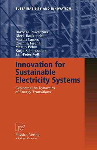 Beispielbild fr Innovation for Sustainable Electricity Systems: Exploring the Dynamics of Energy Transitions (Sustainability and Innovation) zum Verkauf von Phatpocket Limited