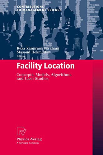 Stock image for Facility Location : Concepts; Models; Algorithms and Case Studies for sale by Ria Christie Collections