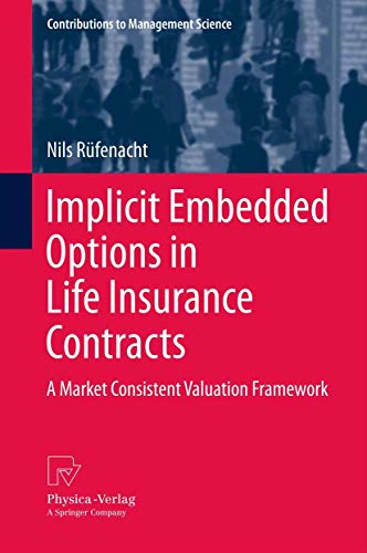 Implicit Embedded Options in Life Insurance Contracts: A Market Consistent Valuation Framework (C...