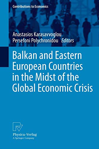Balkan and Eastern European Countries in the Midst of the Global Economic Crisis.