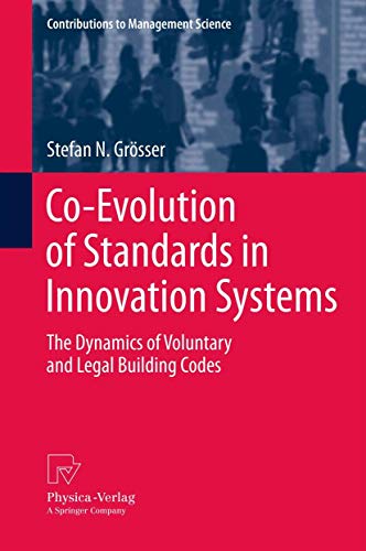 Stock image for Co-Evolution of Standards in Innovation Systems: The Dynamics of Voluntary and Legal Building Codes (Contributions to Management Science) for sale by Lucky's Textbooks